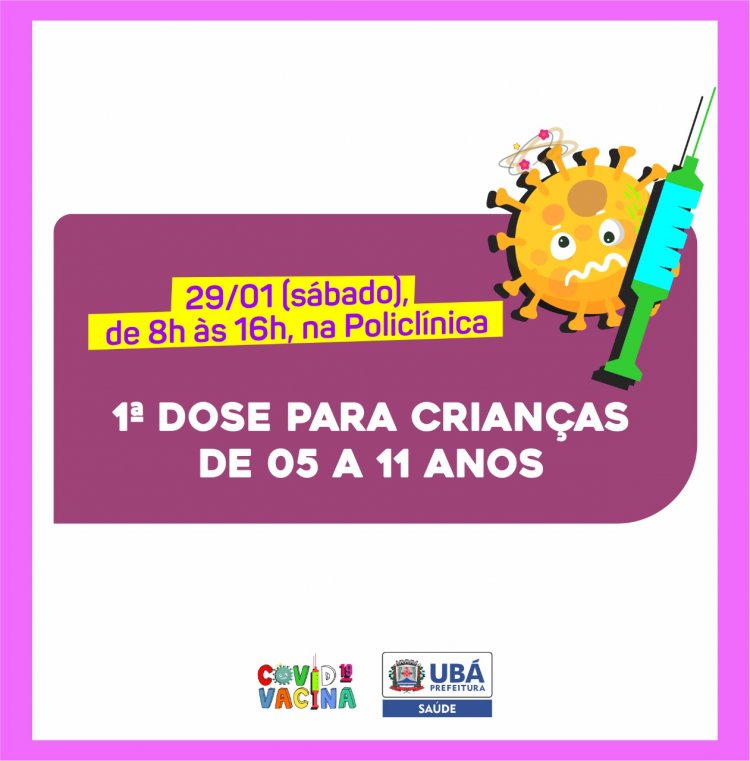 Prefeitura de Ubá realiza neste sábado (29) vacinação de crianças de 05 a 11 anos